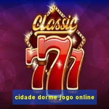 cidade dorme jogo online